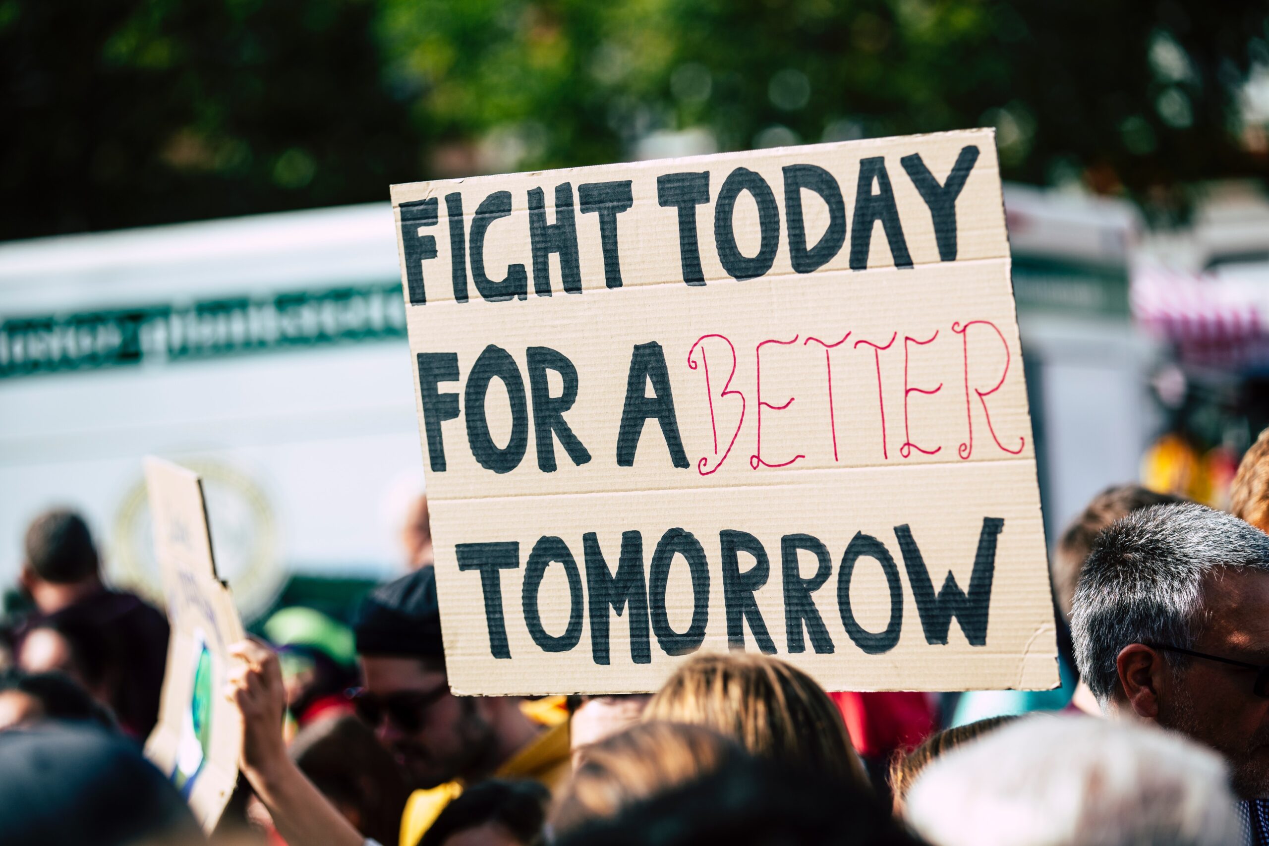 Fight today for a better tomorrow sign